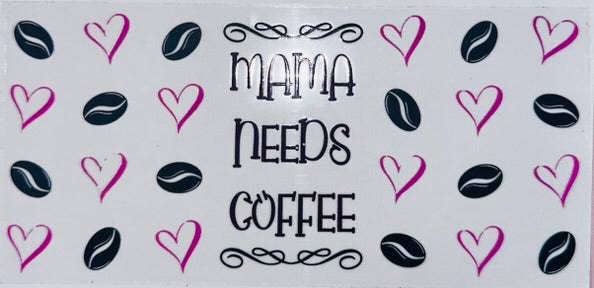 Mama Needs Coffee