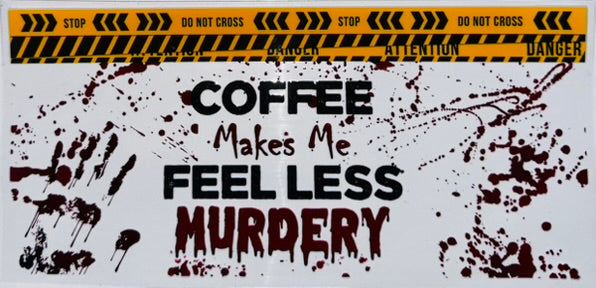Coffee Makes Me Less Murdery
