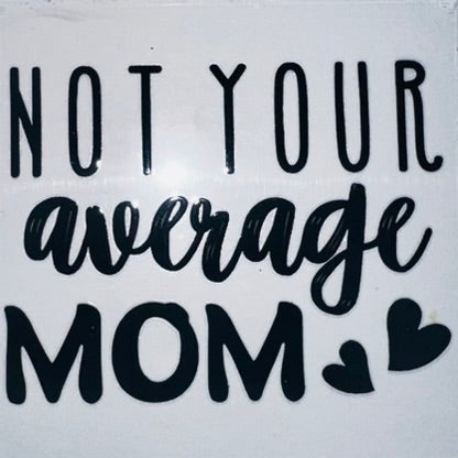 Not Your Average Mom