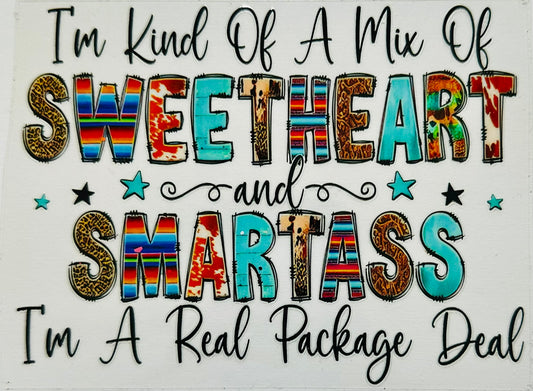 Sweetheart & Smart A**