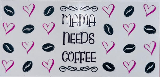 Mama Needs Coffee